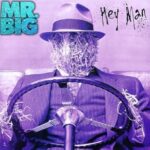 MR. BIG - HEY MAN (30TH ANNIVERSARY EDIT