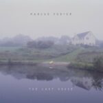 MARCUS FOSTER - LAST HOUSE THE
