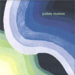 PABLO MATEO - Weird Reflections Beyond The Sky