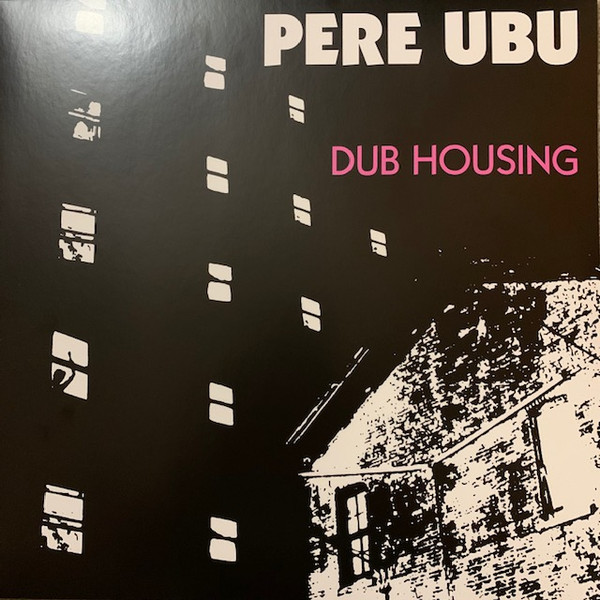 FIRELP362.jpg PERE UBU - Dub Housing - Image 1
