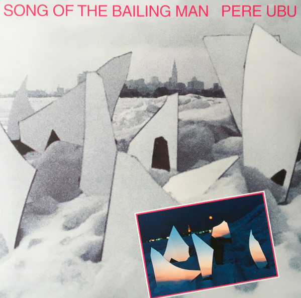FIRELP365.jpg PERE UBU - SONG OF THE BAILING MAN  - Image 1
