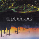 MIDASUNO - SONGS IN THE KEY OF FUCK