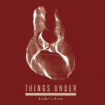 JEAN-BAPTISTE FAVORY - Things Under: Organic Compositions For Guitars And Electronics