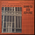 JOSEPH SPENCE - BAHAMAN FOLK GUITAR MUSIC FRO