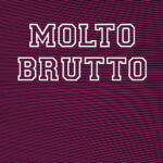 MOLTO BRUTTO - Ii