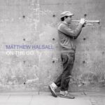 MATTHEW HALSALL - On The Go (Special Edition)