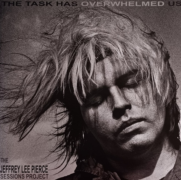 GRLP1087LTD.jpg JEFFREY LEE PIERCE SESSIONS PR - TASK HAS OVERWHELMED US THE - Image 1