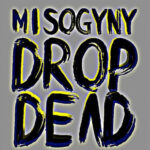 PLANNINGTOROCK - MISOGYNY DROP DEAD