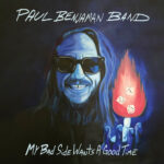 PAUL BENJAMAN BAND - MY BAD SIDE WANTS A GOOD TIME