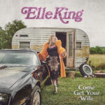 ELLE KING - COME GET YOUR WIFE