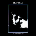 PLAY DEAD - THE FINAL EPITAPH