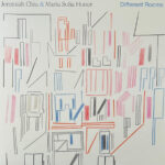 JEREMIAH CHIU & MARTA SOFIA HONER - DIFFERENT ROOMS