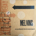 MELVINS - EVERYBODY LOVES SAUSAGES