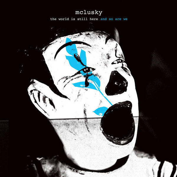IPC289LP.jpg MCLUSKY - THE WORLD IS STILL HERE AND SO ARE WE - Image 1