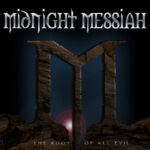 MIDNIGHT MESSIAH - The Root Of All Evil
