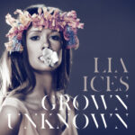 LIA ICES - GROWN UNKNOWN