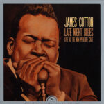 JAMES COTTON - LATE NIGHT BLUESLIVE AT THE NE