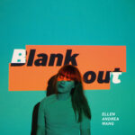 ELLEN ANDREA WANG - Blank Out