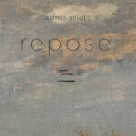 JASMIN SEIDL - Jasmin Seidl: Repose