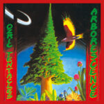 OZRIC TENTACLES - Arborescence (2020 Ed Wynne Remaster)
