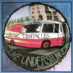 OZRIC TENTACLES - LIVE UNDERSLUNKY