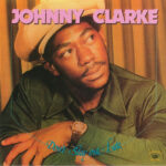 JOHNNY CLARKE - DONT STAY OUT LATE