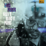 LEWIS PARKER - WHEN IT RAINS IT POURS