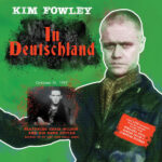 KIM FOWLEY - IN DEUTSCHLAND