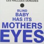 LES RALLIZES DENUDES - Blind Baby Has Its Mothers Eyes