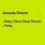 JACQUES GREENE - RELAY