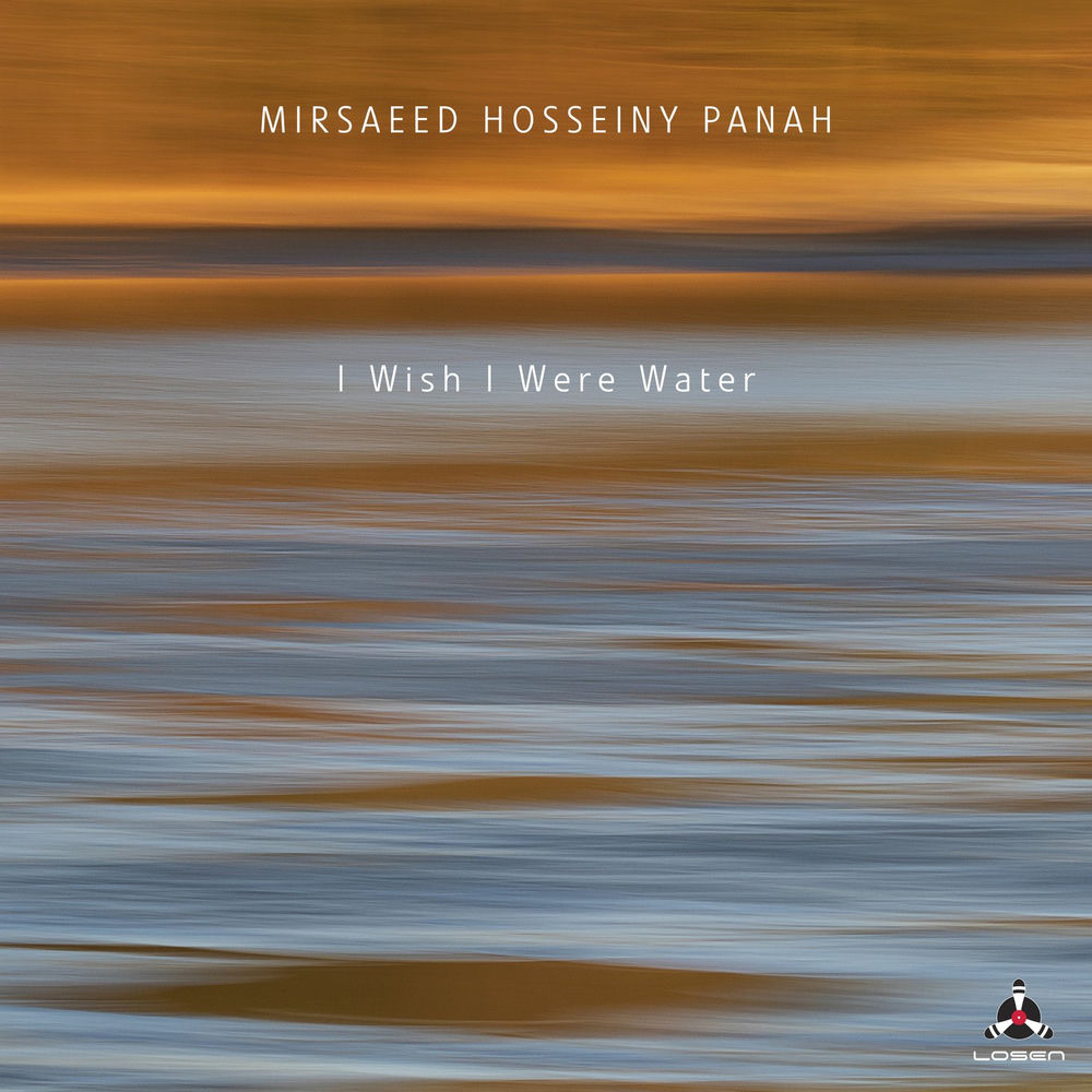 LOS2801.jpg MIRSAEED HOSSEINY PANAH - I WISH I WERE WATER - Image 1