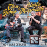 ELVIN / CHARLIE MUSSELWHITE BISHOP - 100 Years Of Blues