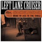 LEFT LANE CRUISER - Bring Yo Ass To The Table (Clear Orange Vinyl)