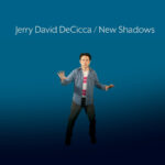 JERRY DAVID DECICCA - New Shadows