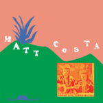 MATT COSTA - Donde Los Terremotos: Songs From And Inspired By The Film