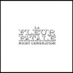 LA FLEUR FATALE - Night Generation