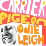 ODIE LEIGH - Carrier Pigeon (Tangerine Vinyl)