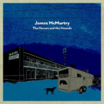 JAMES MCMURTRY - The Horses & The Hounds (Webstore Exclusive)