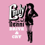 EMILY NENNI - Drive & Cry