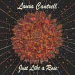 LAURA CANTRELL - Just Like A Rose: The Anniversary Sessions (Transparent Green Vinyl)