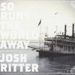 JOSH RITTER - So Runs The World Away (Metallic Silver Vinyl)