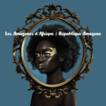 LES AMAZONES D'AFRIQUE - REPUBLIQUE AMAZONE