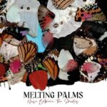 MELTING PALMS - NOISE BETWEEN THE SHADES