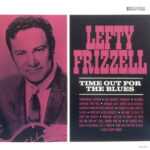 LEFTY FRIZZELL - Time Out For The Blues