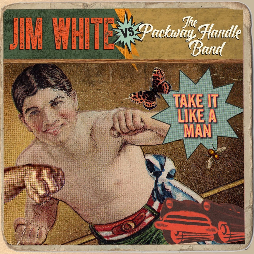 LPYEP2409.jpg JIM WHITE VS. THE PACKWAY HANDLE BAND - Take It Like A Man - Image 1