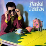 MARSHALL CRENSHAW - Marshall Crenshaw (Remastered Edition)
