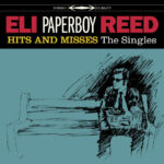 ELI PAPERBOY REED - Hits And Misses