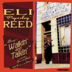 ELI PAPERBOY REED - Sings Walkin And Talkin And Other Smash Hits! (20th Anniversary Deluxe Edition) (Deluxe Edition)