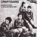 PARTISANS - Police Story / Killing Machine