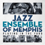 JAZZ ENSEMBLE OF MEMPHIS - PLAYING IN THE YARD